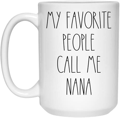 Нана - любимите Ми Хора Ме Наричат Кафеена чаша Нана, В стил Нана Рей Дън, В стил Нана Дън, на рождения си Ден - весела Коледа - Ден на Майката, чашата за Кафе Нана 11 грама